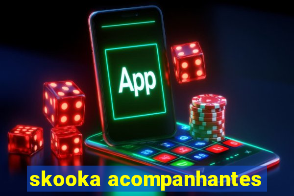 skooka acompanhantes